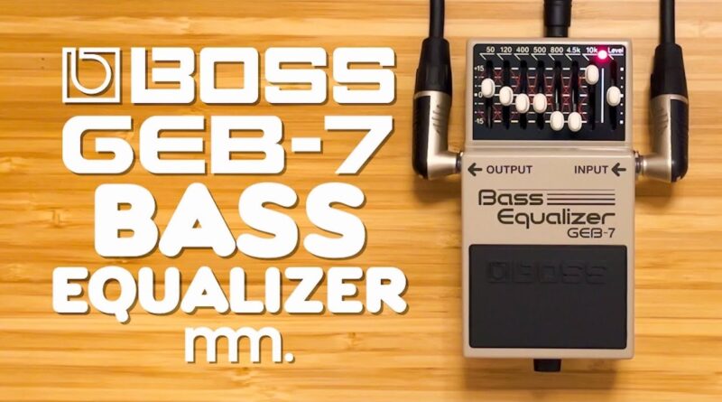 MusicMaker Presents - BOSS GEB-7 BASS EQUALIZER: Detailed Bass Tone Shaping from @BOSSinfoglobal