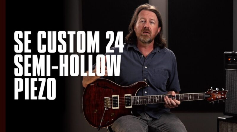 SE Custom 24 Semi-Hollow Piezo | Demo | PRS Guitars