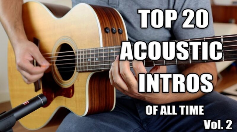 TOP 20 ACOUSTIC GUITAR INTROS OF ALL TIME | VOL. 2