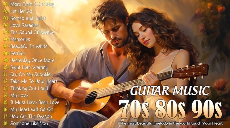 TOP 50 Guitar Love Songs ???? Let the Melodic Tunes Melt Into Your Heart ???? RELAXING GUITAR MUSIC