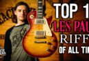 The Top 10 Les Paul Riffs of All Time!