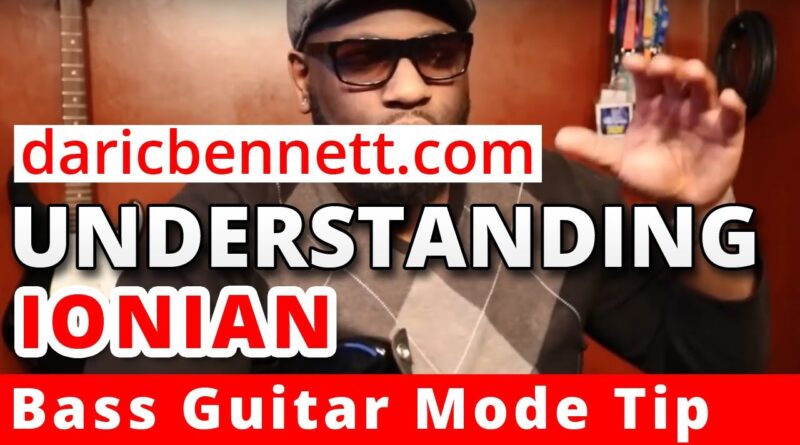 UNDERSTANDING IONIAN | Bass Guitar Mode Tip ~ Daric Bennett's Bass Lessons