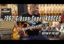 1962 Gibson Super 400CES | Guitar of the Day – Kirk Fletcher