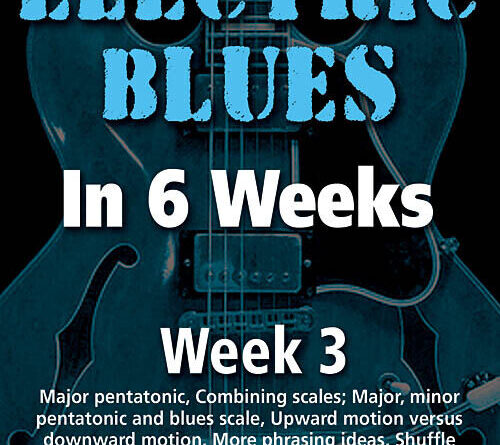 Electric Blues in 6 Weeks Guitar Lessons Week 3 Learn How to Play Video DVD