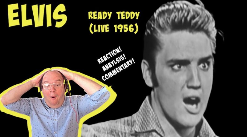 FIRST TIME WATCH REACTION: Elvis Presley - READY TEDDY (Live 1956)