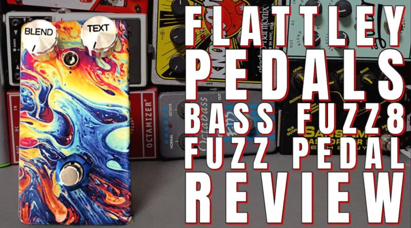 Flattley Bass Fuzz8 - The Best Bass Fuzz Pedal?