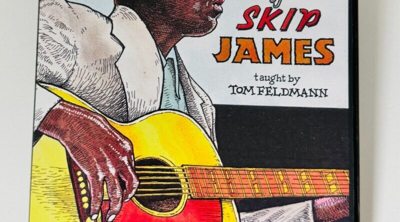 Guitar of Skip James (2 DVD Set) - taught by Tom Feldmann