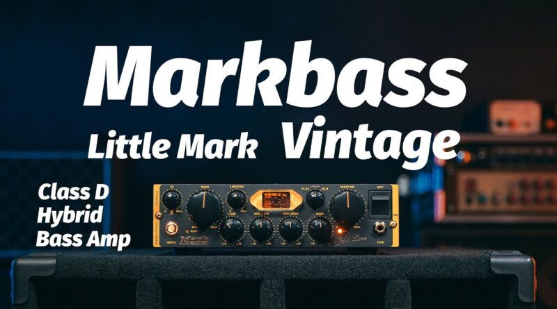 Markbass Little Mark Vintage Bass Amp Review