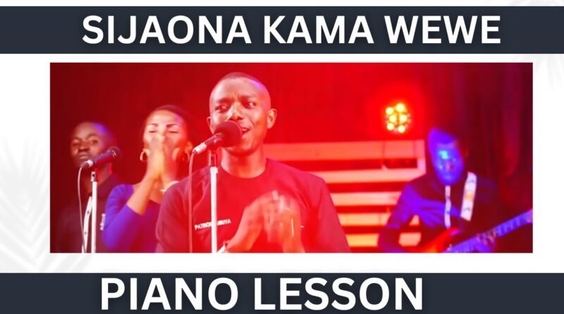 Sijaona Kama Wewe - Patrick Kubuya -F SHARP Piano Tutorial ( Instructor- Emmanuel)