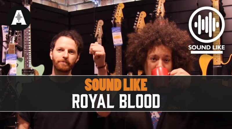 Sound Like Royal Blood | Without Busting The Bank