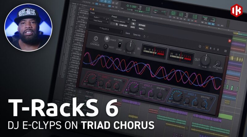 T-RackS 6 - Triad Chorus with DJ E-Clyps (Part 10 of 10) mixing & mastering plugins