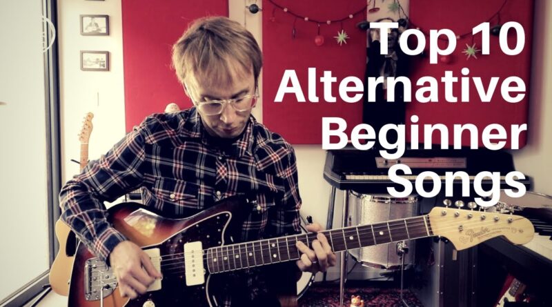 Top 10 Alternative Beginner Songs | Guitar Lesson