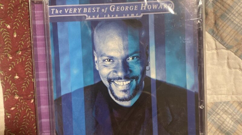 BRAND NEW--The Very Best of George Howard (And Then Some)(Sax)(CD, Jun-1997)