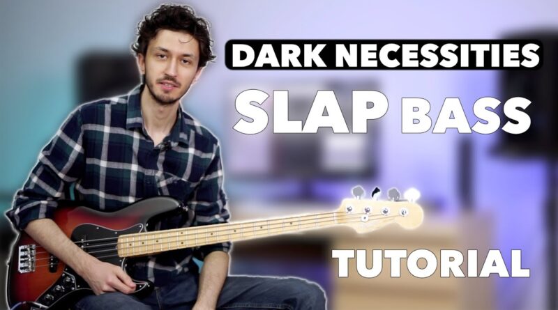 Dark Necessities | Slap Bass Tutorial | Detailed Analysis