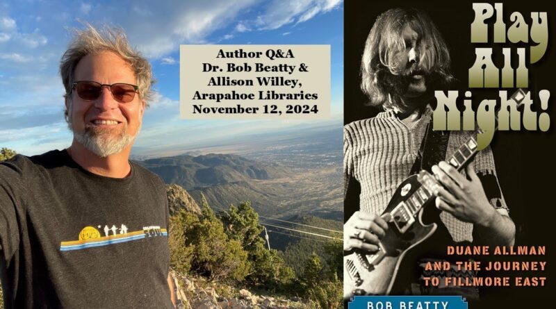 Duane Allman’s Journey to Fillmore East Dr. Bob Beatty with Arapahoe Libraries 11/12/24