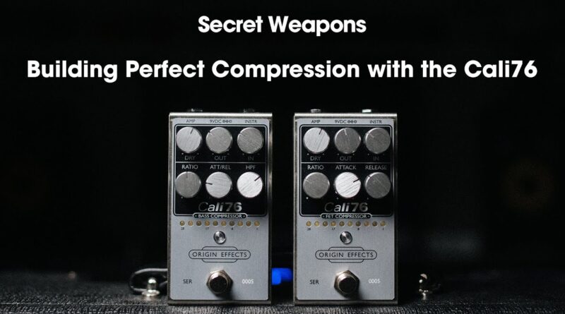 Exploring GREAT Compressor Tone on Guitar & Bass with the Origin Cali76 | Secret Weapons