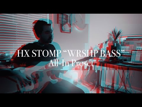 HX STOMP "WRSHP BASS" All-In Preset