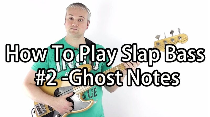 How To Play Slap Bass #2 - Ghost Notes For Dat Funky Sound