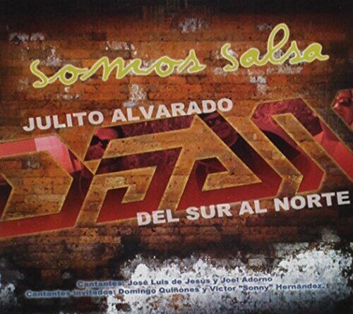 JULITO Y DEL SUR A L NORTE ALVARADO - Somos Salsa - CD - **NEW/STILL SEALED**