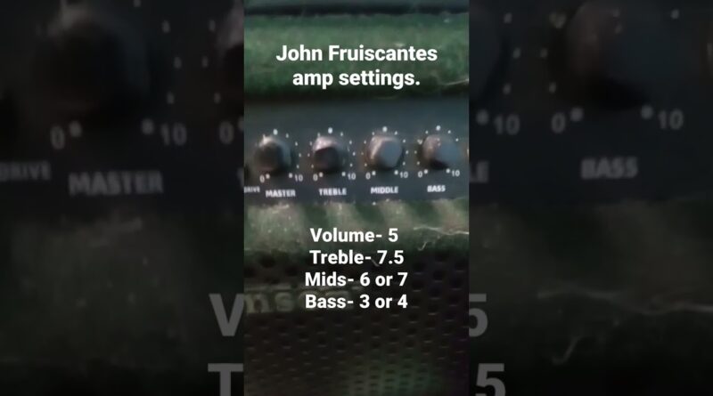 John Fruiscantes Amp Settings