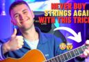 NEVER BUY GUITAR STRINGS AGAIN – Best advice i’ve ever gotten…