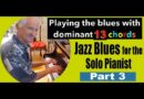 Playing the blues with dominant 13 chords