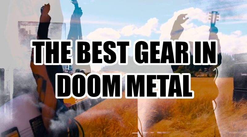 The Best Guitars Amps And Pedals In Doom Metal