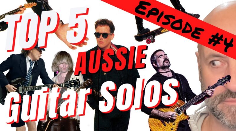 The Five Greatest Australian Rock Guitar Solos