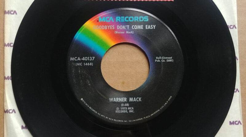 WARNER MACK Goodbyes Don't Come Easy 45 7" COUNTRY Vinyl Record MCA Records 1973