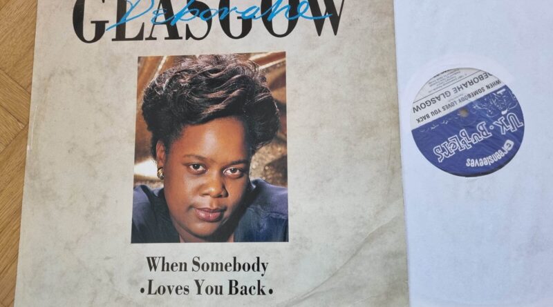 12" LP Vinyl Deborahe Glasgow - When Somebody Loves You Back Maxi UK