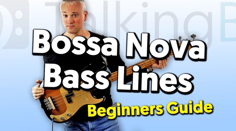 Bossa Nova Bass Lines   A Beginners Guide