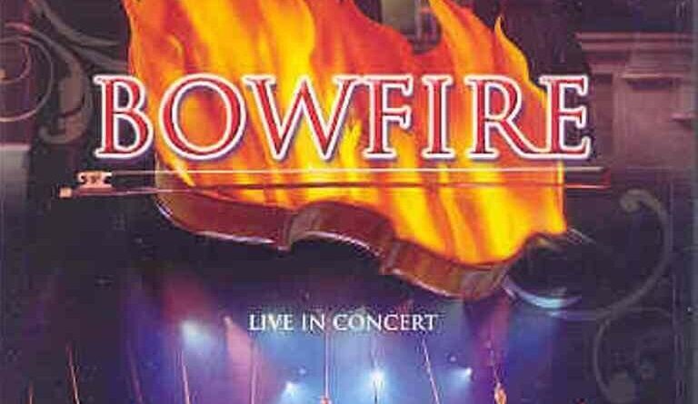 Bowfire-Live In Concert (UK IMPORT) DVD [REGION 2] NEW