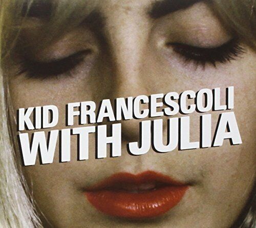 KID FRANCESCOLI - With Julia - CD - Import - **BRAND NEW/STILL SEALED**