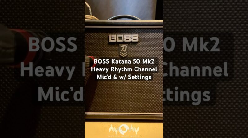 Katana 50 Mk2 Heavy Rhythm Channel (w/ settings) #BossKatana #Guitar #Metal