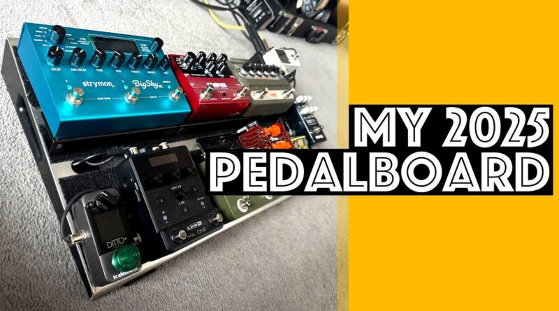 My 2025 Pedalboard!