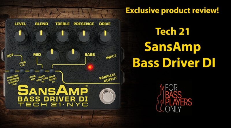 Review of the Tech 21 SansAmp Bass Driver DI