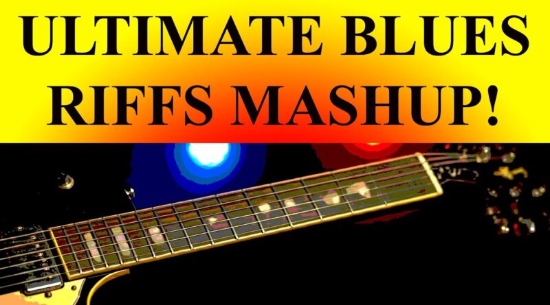 ULTIMATE BLUES RIFFS MASHUP! - All the best riffs from the channel's "Easy Blues Riffs" series.