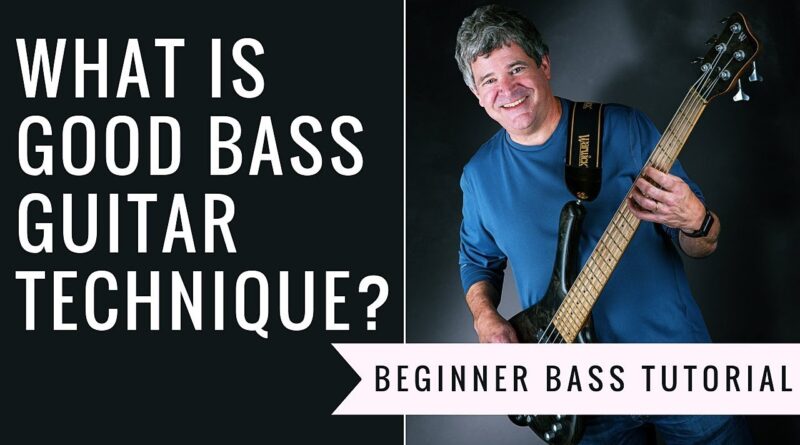 What Is Good Bass Guitar Technique?  Beginner Bass Guitar Tutorial