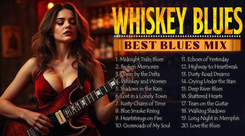 BEST WHISKEY BLUES MUSIC PLAYLIST - Slow Blues Greatest Hits to Calm Your Soul Vol. 11