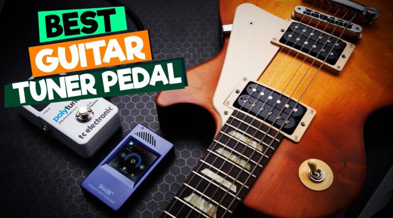 Best Guitar Tuner Pedals 2024: A Comprehensive Review