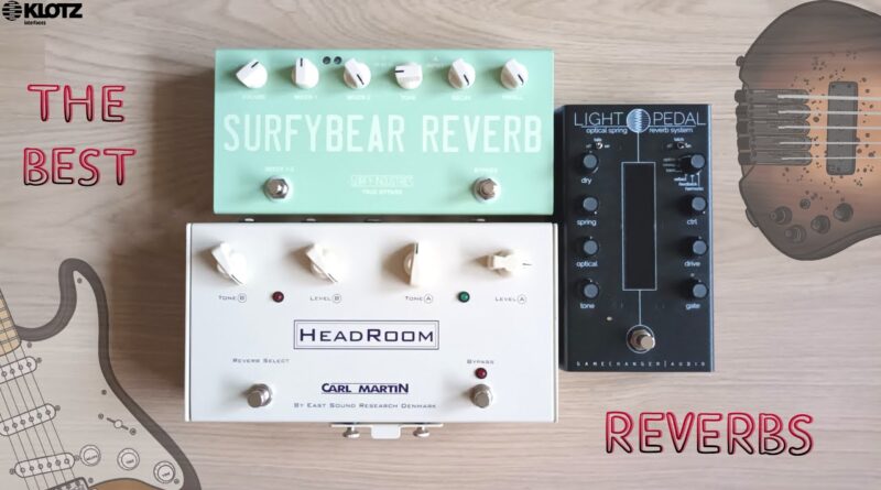 Best Spring Reverb Pedals | Carl Martin Headroom, Gamechanger Audio Light, Surfy Bear Compact | DEMO