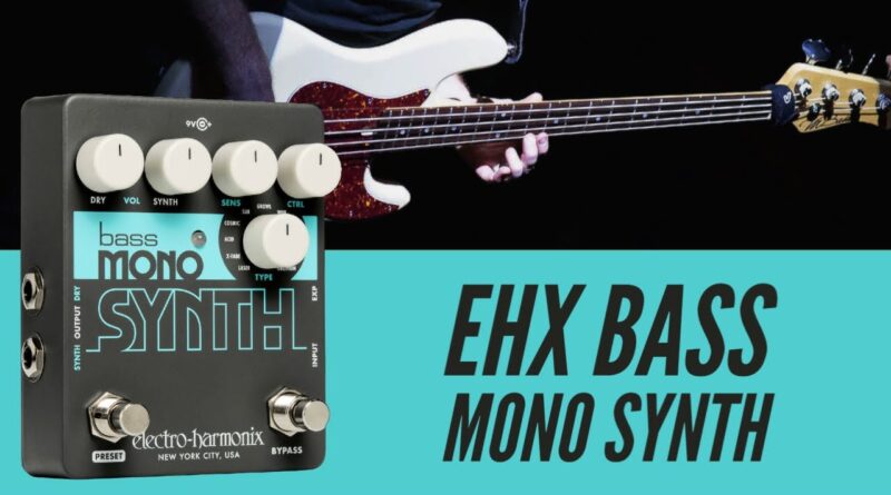 Electro-Harmonix Bass Mono Synth - What Does it Sound Like?