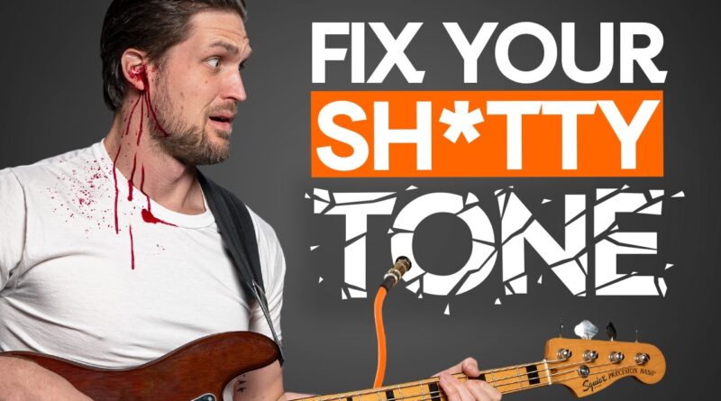 How to Fix Your Sh*tty Bass Tone