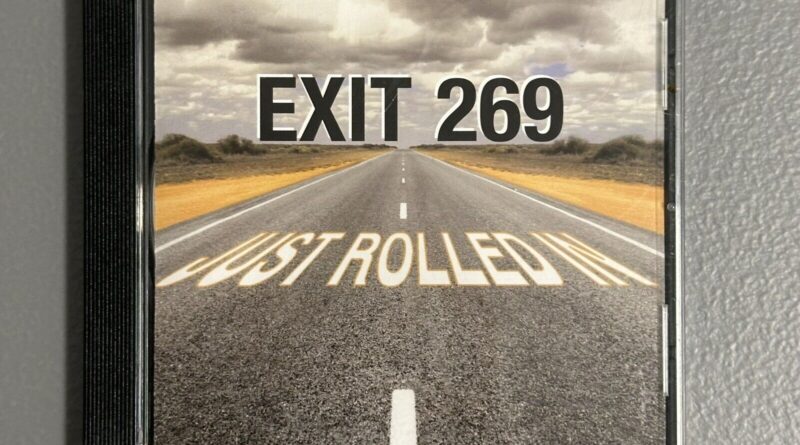 exit 269 just rolled in cd  2007 Tony Monstwillo Trevor Reagan