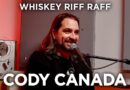 Whiskey Riff Raff Podcast – Cody Canada