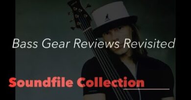 Bass Gear Reviews - Revisiting Sound Examples